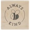 Budget ⌛ Always Bee Kind Rubber Stamp 🛒
